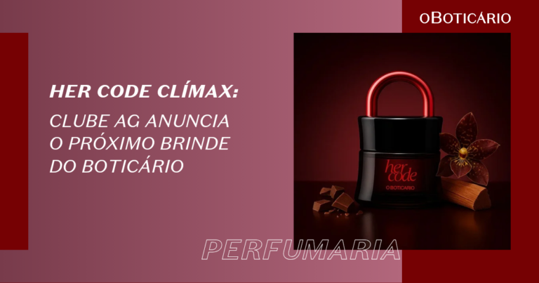 O Boticário dá spoiler de próximo brinde e tudo indica que será o novo perfume Her Code Clímax