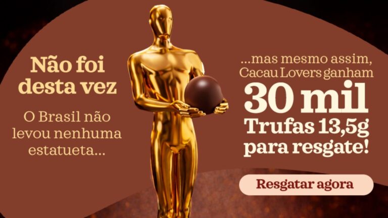 Mesmo sem estatueta para o Brasil no Oscar, Cacau Show libera 30 mil trufas grátis para membros do Cacau Lovers